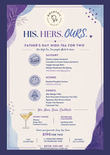 Load image into Gallery viewer, HIS. HERS. OURS. FATHER’S DAY WEEKEND HIGH TEA FOR TWO (Saturday 12.30pm Seating)